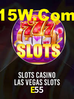 E55,E55 Bet